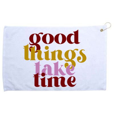 Good Things Take Time Positive Grommeted Golf Towel