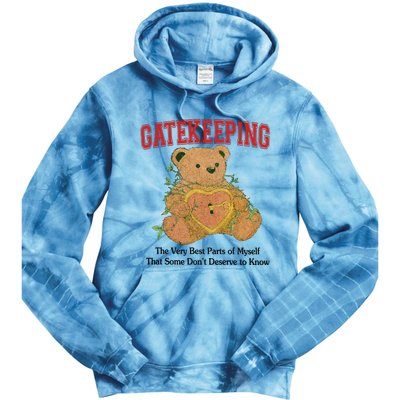 Gatekeeping The Very Best Parts Of Myself That Some DonT Deserve To Know Tie Dye Hoodie