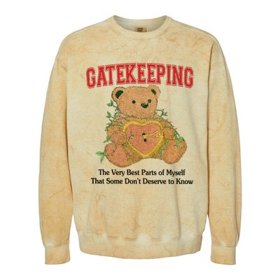 Gatekeeping The Very Best Parts Of Myself That Some DonT Deserve To Know Colorblast Crewneck Sweatshirt