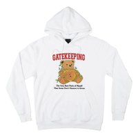 Gatekeeping The Very Best Parts Of Myself That Some DonT Deserve To Know Hoodie