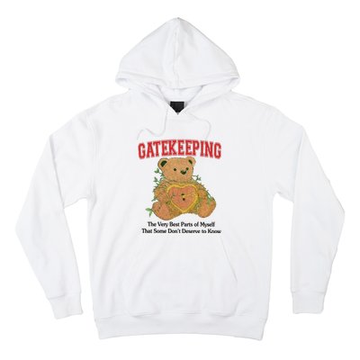 Gatekeeping The Very Best Parts Of Myself That Some DonT Deserve To Know Hoodie