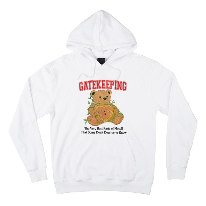 Gatekeeping The Very Best Parts Of Myself That Some DonT Deserve To Know Hoodie