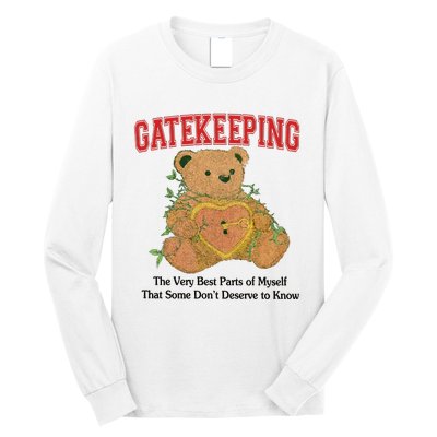 Gatekeeping The Very Best Parts Of Myself That Some DonT Deserve To Know Long Sleeve Shirt