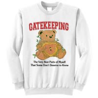 Gatekeeping The Very Best Parts Of Myself That Some DonT Deserve To Know Sweatshirt