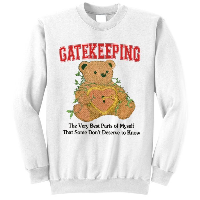 Gatekeeping The Very Best Parts Of Myself That Some DonT Deserve To Know Sweatshirt