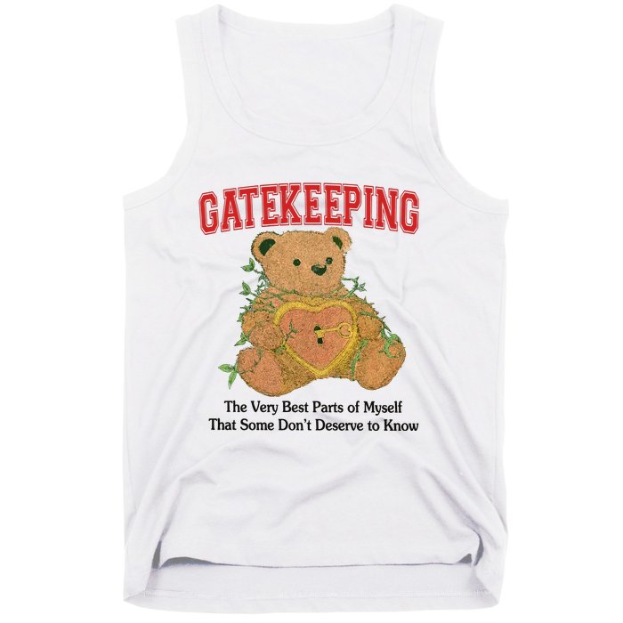 Gatekeeping The Very Best Parts Of Myself That Some DonT Deserve To Know Tank Top