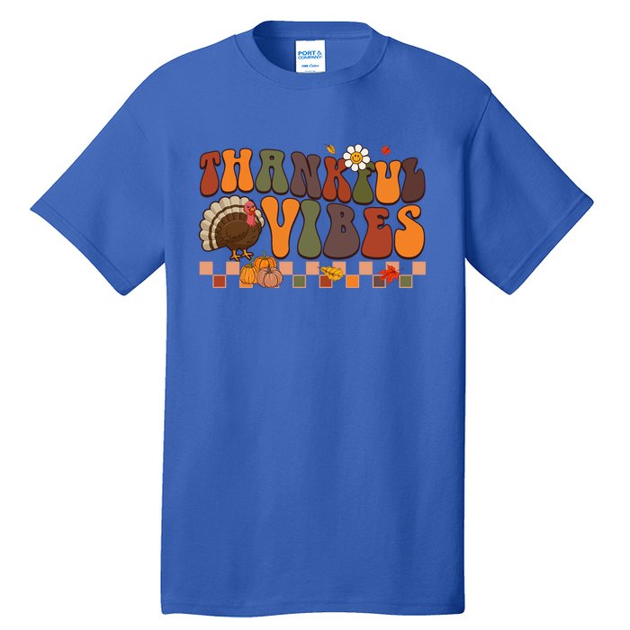 Groovy Thankful Vibes Turkey Pumpkin Fall Thanksgiving Funny Gift Tall T-Shirt