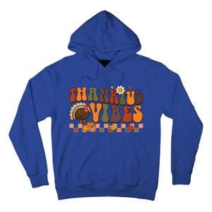 Groovy Thankful Vibes Turkey Pumpkin Fall Thanksgiving Funny Gift Tall Hoodie