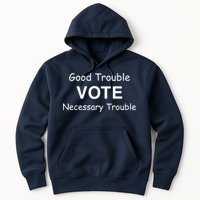 Good Trouble Vote Necessary Trouble Hoodie