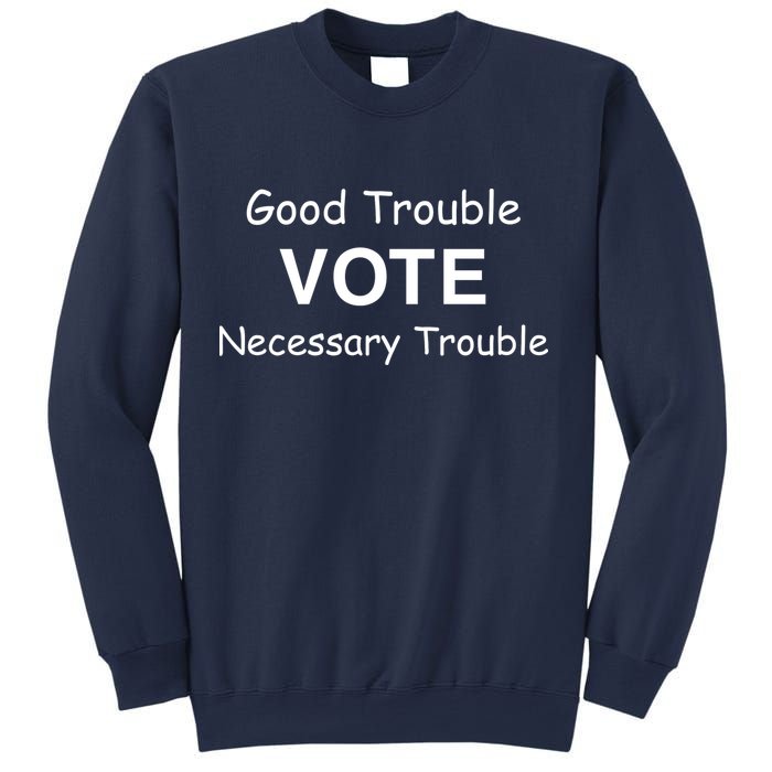 Good Trouble Vote Necessary Trouble Sweatshirt