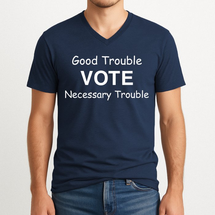 Good Trouble Vote Necessary Trouble V-Neck T-Shirt