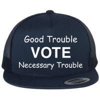 Good Trouble Vote Necessary Trouble Flat Bill Trucker Hat