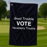 Good Trouble Vote Necessary Trouble Golf Towel