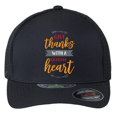 Give Thanks With A Grateful Heart Flexfit Unipanel Trucker Cap