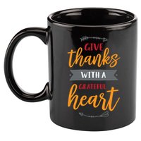 Give Thanks With A Grateful Heart 11oz C Handle Ceramic Mug