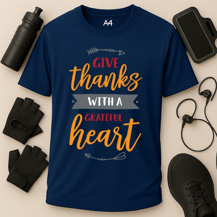 Give Thanks With A Grateful Heart Performance Shirt