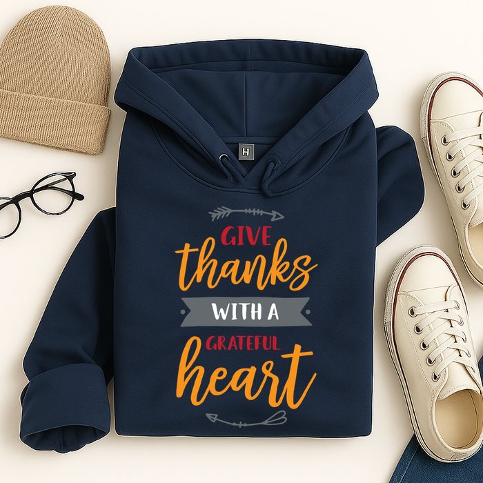 Give Thanks With A Grateful Heart Hoodie
