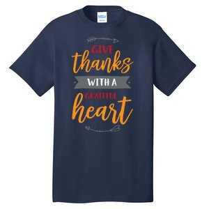 Give Thanks With A Grateful Heart Tall T-Shirt