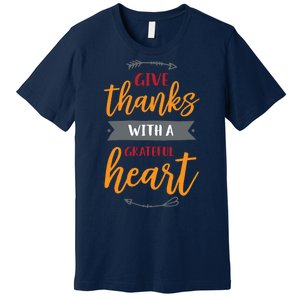 Give Thanks With A Grateful Heart Premium T-Shirt