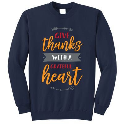 Give Thanks With A Grateful Heart Tall Sweatshirt
