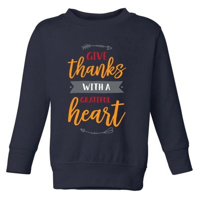 Give Thanks With A Grateful Heart Toddler Sweatshirt