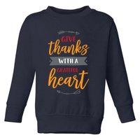 Give Thanks With A Grateful Heart Toddler Sweatshirt