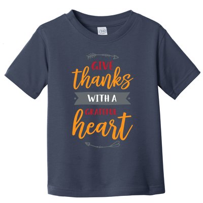 Give Thanks With A Grateful Heart Toddler T-Shirt