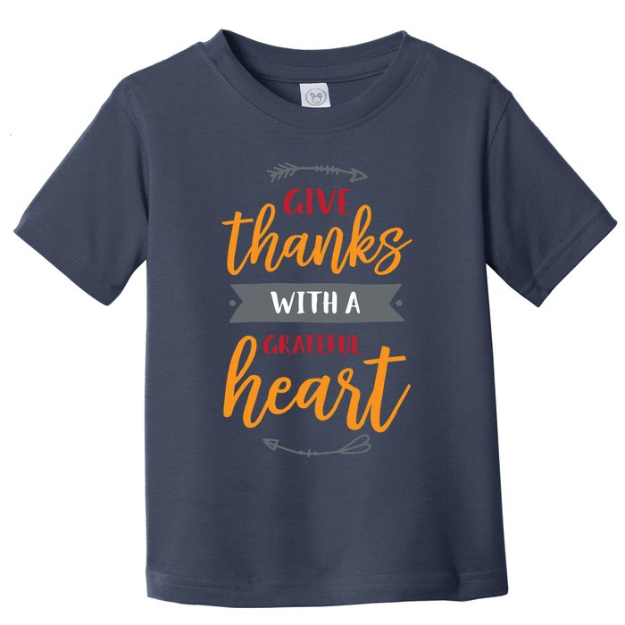 Give Thanks With A Grateful Heart Toddler T-Shirt