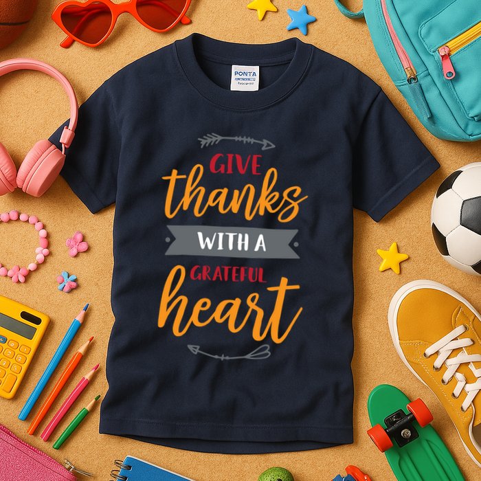 Give Thanks With A Grateful Heart Kids T-Shirt