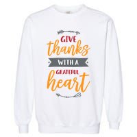 Give Thanks With A Grateful Heart Garment-Dyed Sweatshirt