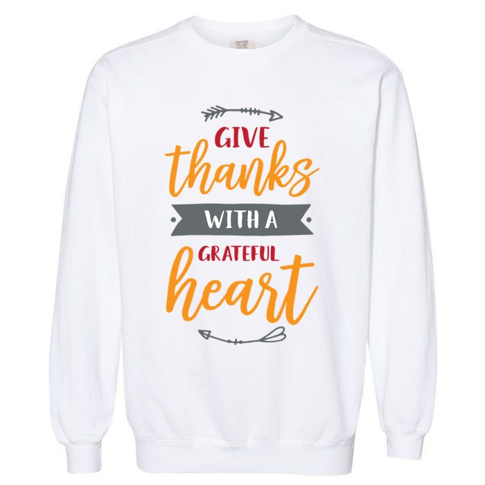 Give Thanks With A Grateful Heart Garment-Dyed Sweatshirt