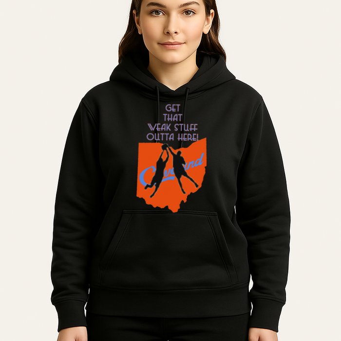 Get That Weak Stuff Outta Here Hoodie