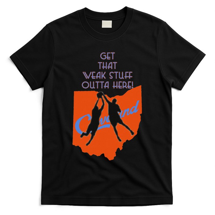 Get That Weak Stuff Outta Here T-Shirt