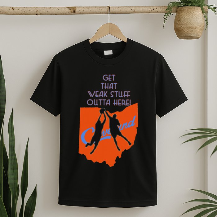 Get That Weak Stuff Outta Here T-Shirt