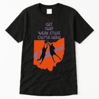 Get That Weak Stuff Outta Here Tall T-Shirt