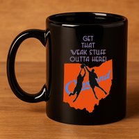 Get That Weak Stuff Outta Here 11oz C Handle Ceramic Mug