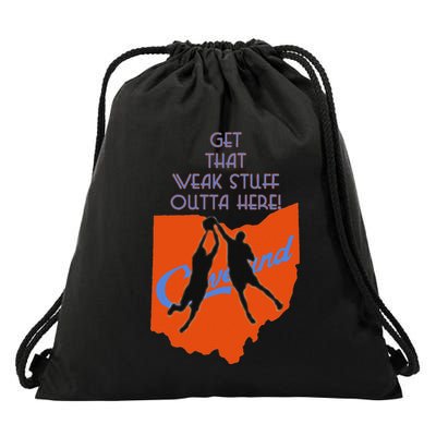 Get That Weak Stuff Outta Here Drawstring Bag