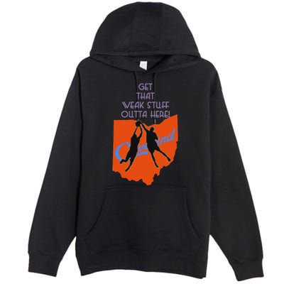 Get That Weak Stuff Outta Here Premium Pullover Hoodie