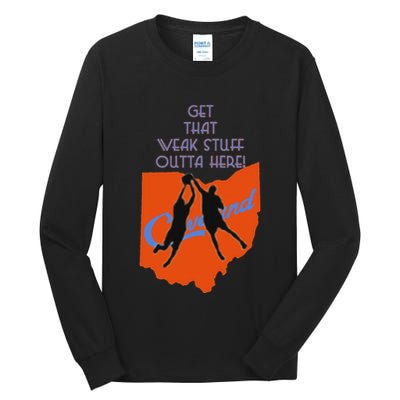 Get That Weak Stuff Outta Here Tall Long Sleeve T-Shirt