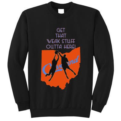 Get That Weak Stuff Outta Here Tall Sweatshirt