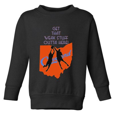 Get That Weak Stuff Outta Here Toddler Sweatshirt