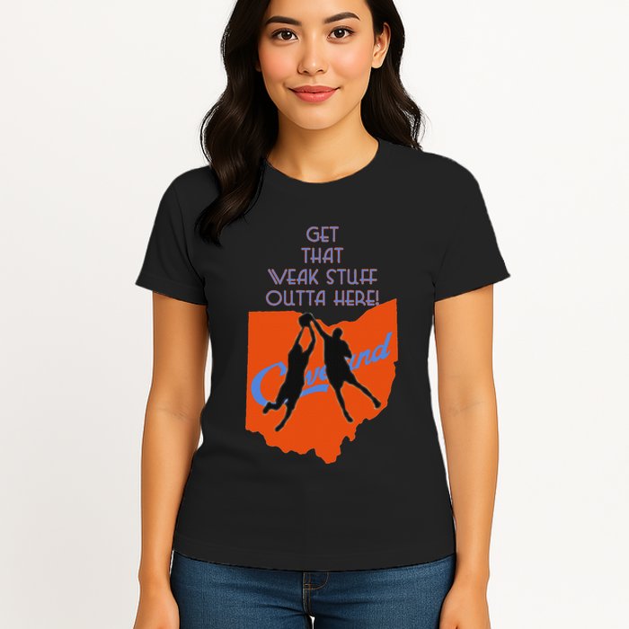 Get That Weak Stuff Outta Here Womens T-Shirt