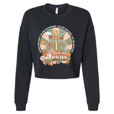 Groovy There Was Jesus Cross Christian Religious Hippie Cropped Pullover Crew