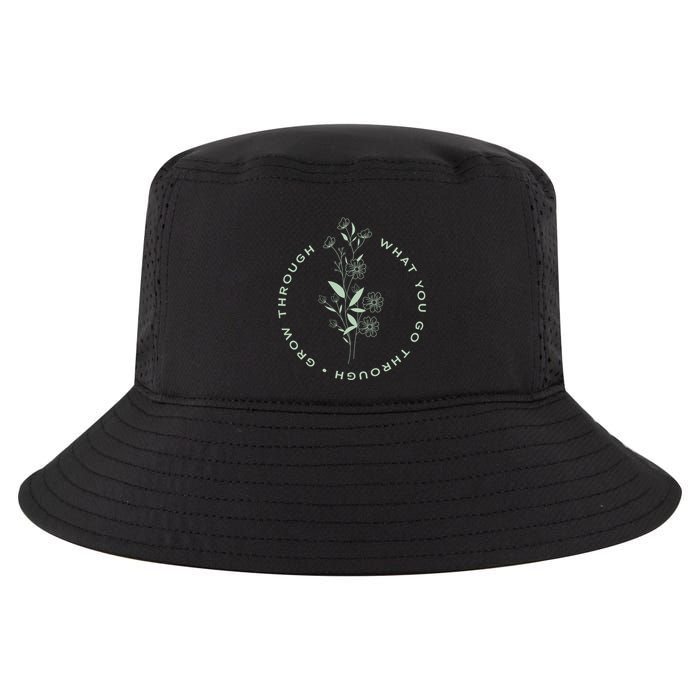 Grow Through What You Go Through Tee And Great Gift Cool Comfort Performance Bucket Hat
