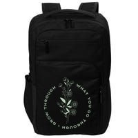 Grow Through What You Go Through Tee And Great Gift Impact Tech Backpack