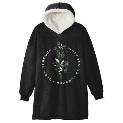 Grow Through What You Go Through Tee And Great Gift Hooded Wearable Blanket