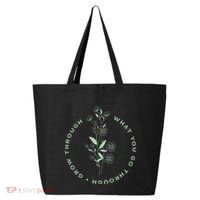 Grow Through What You Go Through Tee And Great Gift 25L Jumbo Tote