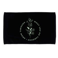 Grow Through What You Go Through Tee And Great Gift Microfiber Hand Towel