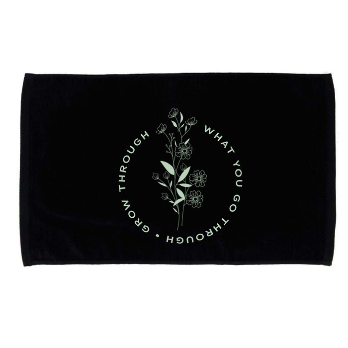Grow Through What You Go Through Tee And Great Gift Microfiber Hand Towel