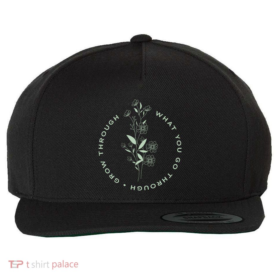 Grow Through What You Go Through Tee And Great Gift Wool Snapback Cap